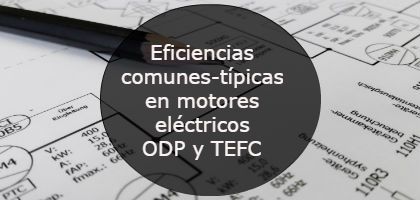 Eficiencias comunes-tipicas en motores elctricos ODP y TEFC 420x200