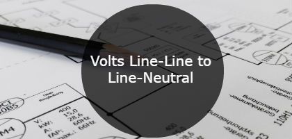 Volts Line-Line to Line-Neutral